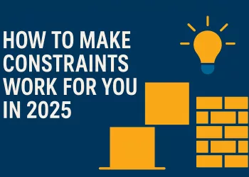 How to Make Constraints Work for You