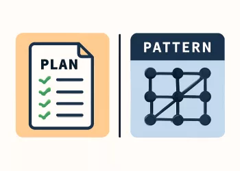 The Difference Between a Plan and a Pattern