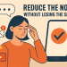 How to Reduce the Noise Without Losing the Signal