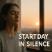 The Case for Starting Your Day in Silence